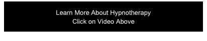 Learn More About Hypnotherapy
Click on Video Above